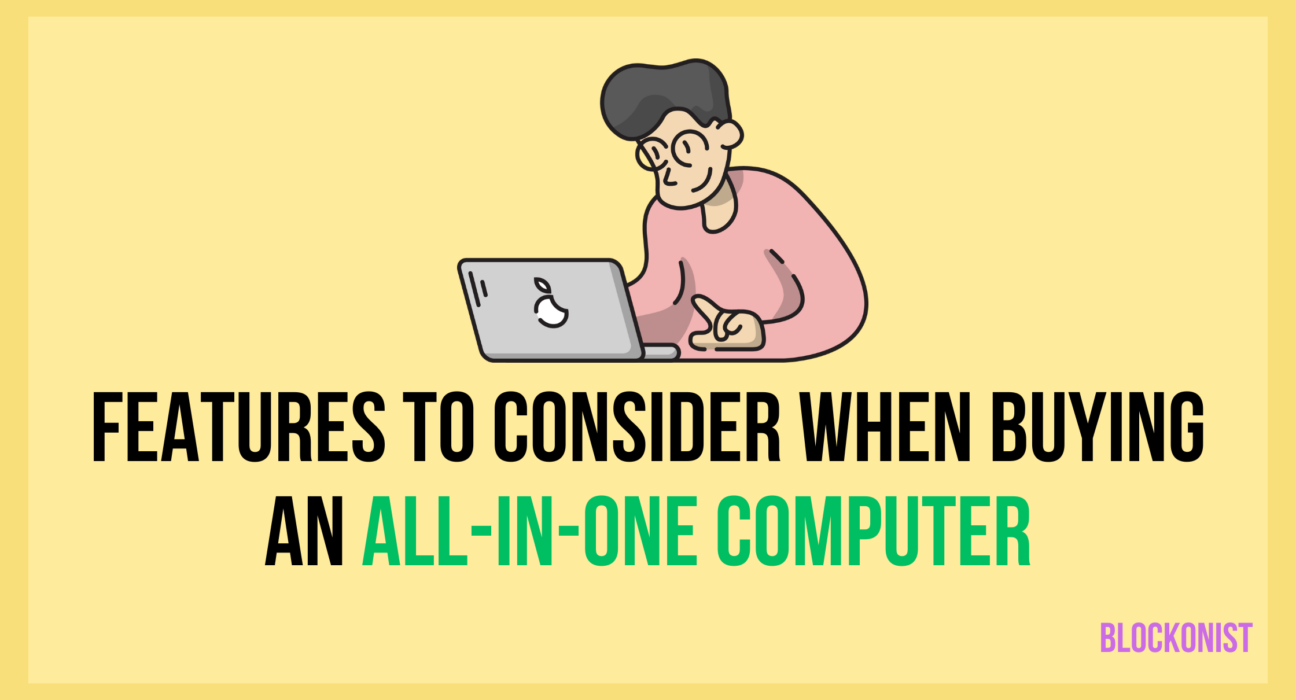 Features to consider for All-in-one Computer