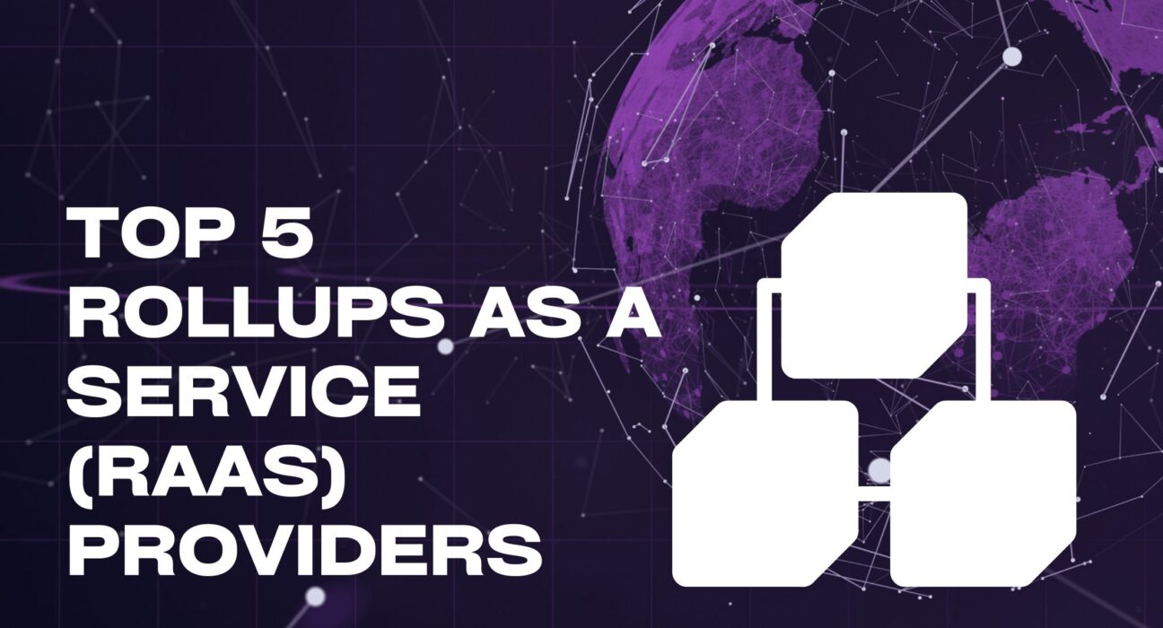 Top 5 Rollups as a Service (RaaS) Providers